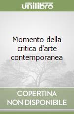 Momento della critica d'arte contemporanea libro