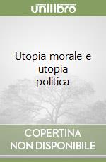 Utopia morale e utopia politica