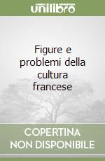 Figure e problemi della cultura francese libro