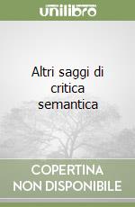 Altri saggi di critica semantica libro