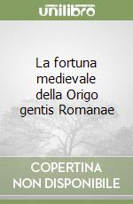 La fortuna medievale della Origo gentis Romanae libro