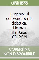 Eugenio. Il software per la didattica. Licenza illimitata. CD-ROM libro