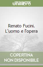 Renato Fucini. L'uomo e l'opera