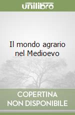 Il mondo agrario nel Medioevo libro