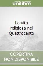 La vita religiosa nel Quattrocento