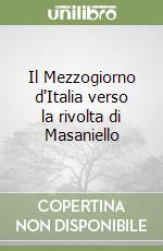 Il Mezzogiorno d'Italia verso la rivolta di Masaniello libro