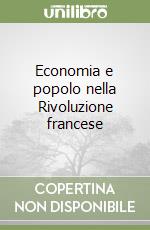 Economia e popolo nella Rivoluzione francese libro