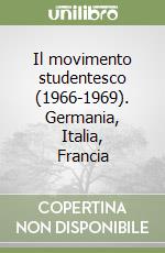 Il movimento studentesco (1966-1969). Germania, Italia, Francia