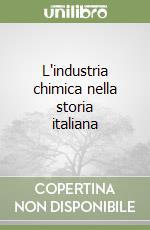 L'industria chimica nella storia italiana libro