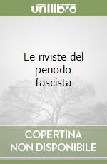 Le riviste del periodo fascista libro