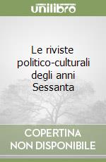 Le riviste politico-culturali degli anni Sessanta libro