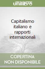 Capitalismo italiano e rapporti internazionali libro