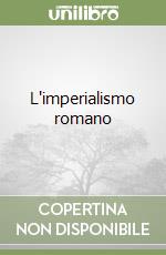 L'imperialismo romano libro