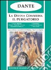 La Divina Commedia. Il Purgatorio libro di Alighieri Dante
