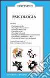 Psicologia. Dalla psicologia generale alla psicologia dell'età evolutiva; differenziale; sociale; dello sport... libro