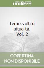 Temi svolti di attualità. Vol. 2 libro