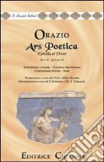 Ars poetica. Epistola ai Pisoni. Libro 2°; epistola 3ª. Versione interlineare. Testo latino a fronte libro