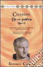 De re publica. Libro 2°. Versione interlineare. Testo latino a fronte libro