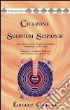 Somnium Scipionis. Versione interlineare. Testo latino a fronte libro