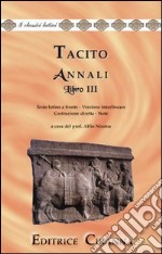 Annali. Ab excessu divi Augusti. Libro 3°. Versione interlineare. Testo latino a fronte libro