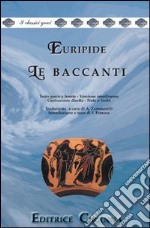 Le baccanti. Versione interlineare. Testo greco a fronte