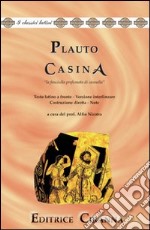 Casina. La fanciulla profumata di cannella. Versione interlineare. Testo latino a fronte libro