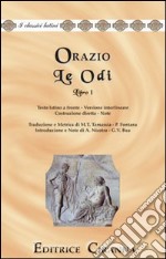 Le odi. Libro 1º. Versione interlineare. Testo latino a fronte