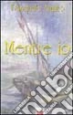 Mentre io