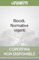 Biocidi. Normative vigenti libro