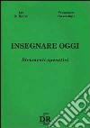 Insegnare oggi. Strumenti operativi libro