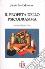 Il profeta dello psicodramma libro