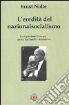 L'eredità del nazionalsocialismo. Immigrazione di massa. Guerre balcaniche. Islamismo libro di Nolte Ernst