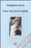 Una vita tra le stelle libro