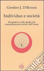 Individuo e società. Prospettive sullo studio del comportamento sociale dell'uomo