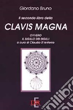 Il secondo libro della Clavis Magna ovvero il sigillo dei sigilli