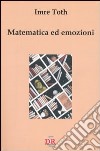 Matematica ed emozioni libro di Toth Imre