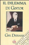 Il dilemma di Cantor libro di Djerassi Carl