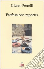 Professione reporter libro