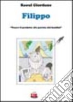 Filippo. Tenere il prodotto alla portata dei bambini libro