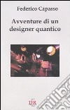 Avventure di un designer quantico libro