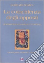 La coincidenza degli opposti. Giordano Bruno tra Oriente e Occidente libro