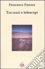 Tra razzi e telescopi libro