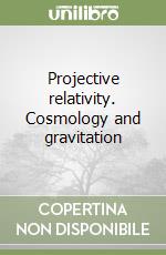 Projective relativity. Cosmology and gravitation