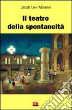 Il teatro della spontaneità libro