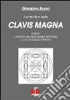 Il primo libro della Clavis Magna. Ovvero il trattato sull'intelligenza artificiale libro
