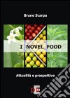 I novel food. Attalità e prospettive libro di Scarpa Bruno