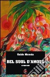 Bel suol d'amore libro