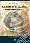 La disputa di Cambrai. Camoeracensis acrotismus libro di Bruno Giordano Del Giudice G. (cur.)