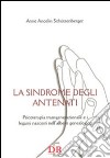 La sindrome degli antenati. Psicoterapia trans-generazionale e i legami nascosti nell'albero genealogico libro