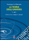 La teoria degli universi. Vol. 1: Gli universi di Eistein libro di Arcidiacono Giuseppe